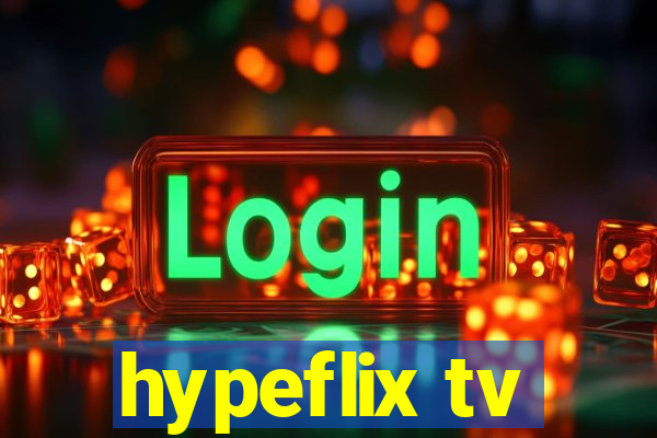 hypeflix tv